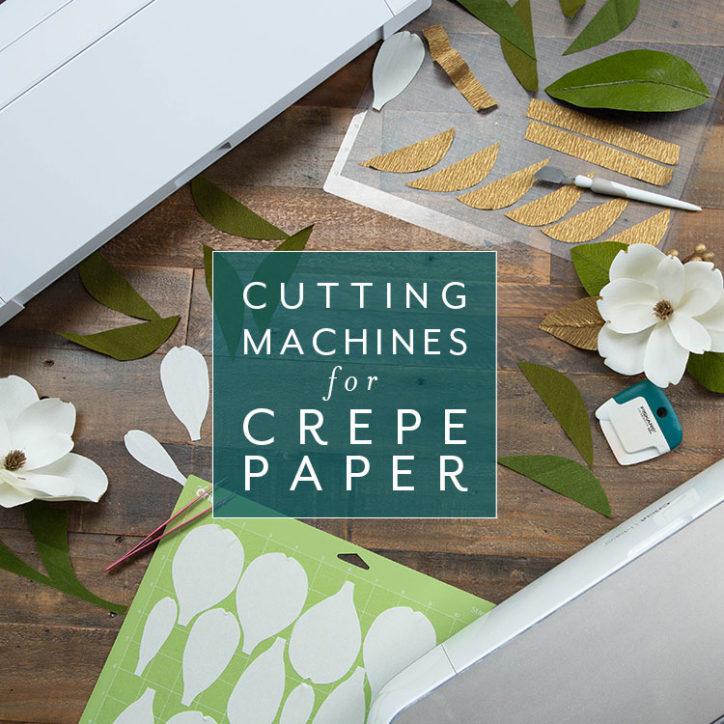 How to Cut Crepe Paper with a Cutting Machine Lia Griffith